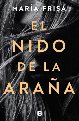 El Nido De La Araña - Frisa, Maria- Ediciones B  *