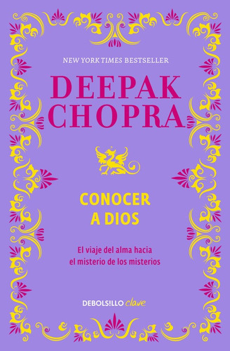 Conocer a Dios: El viaje del alma hacia el misterio de los misterios, de Chopra, Deepak. Serie Clave Editorial Debolsillo, tapa blanda en español, 2016