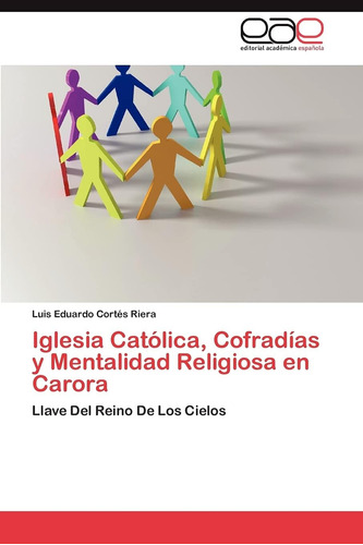 Libro: Iglesia Católica, Cofradías Y Mentalidad Religiosa