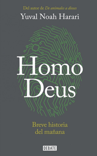 Imagen 1 de 3 de Homo Deus. Breve Historia Del Mañana - Harari, Yuval