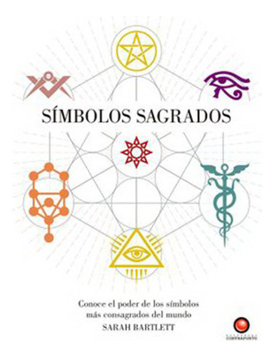 Libro Guías Sagradas - Simbolos sagrados, De Sarah Bartlett. Editorial Contrapunto, Tapa Dura En Español, 2021