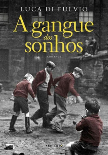 A Gangue Dos Sonhos, De Fulvio, Luca Di. Editora Vestígio, Capa Mole, Edição 1ª Edição - 2019 Em Português