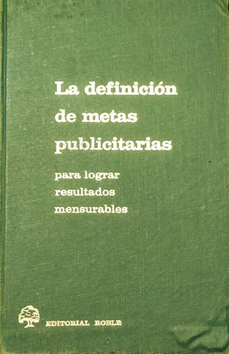 La Definición De Metas Publicitarias / Roble Editorial  / Y1