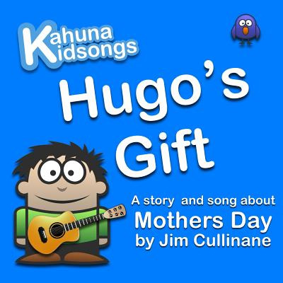 Libro Hugo's Gift: A Story And Song About Mothers Day - C...