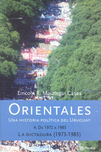 Orientales 4. La Dictadura - Lincon R Maiztegui Casas, De Lincon R Maiztegui Casas. Editorial Planeta En Español