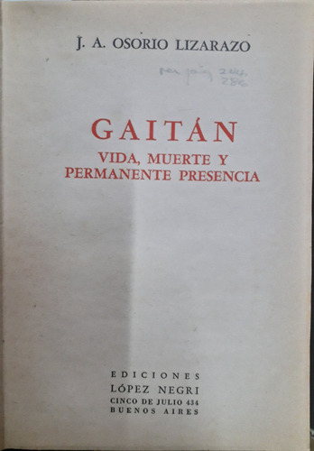 4830 Gaitán: Vida, Muerte Y Permanente Presencia- Osorio Liz