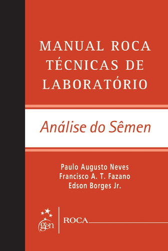 Manual Roca Técnicas de Laboratório - Análise do Sêmen, de Neves, Paulo Augusto. Editora Guanabara Koogan Ltda. em português, 2011