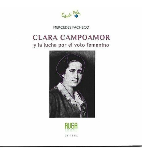 Clara Campoamor Y La Lucha Por El Voto Femenino