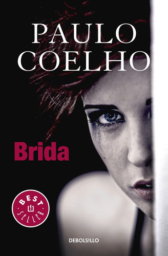 Brida ( Biblioteca Paulo Coelho ), de Coelho, Paulo. Serie Bestseller Editorial Debolsillo, tapa blanda en español, 2017