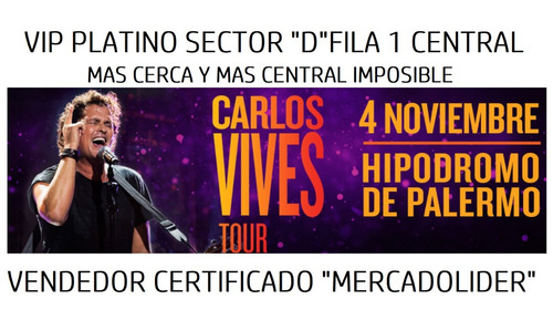 Entradas Carlos Vives Vip Platino Fila 1 Central Sector D