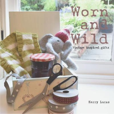 Libro Worn And Wild : Vintage Inspired Gifts - Kerry Lucas