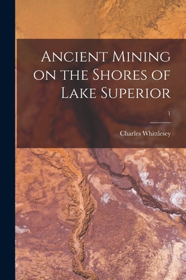 Libro Ancient Mining On The Shores Of Lake Superior; 1 - ...