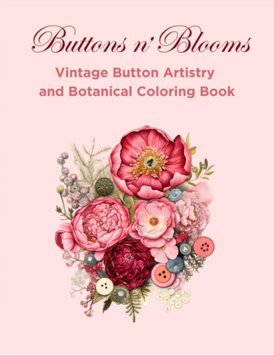 Libro: Buttons N Blooms:: Vintage Button Artistry And Botan