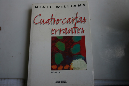 Cuatro Cartas Errantes , Niall Williams , Año 1999 , 344 Pa
