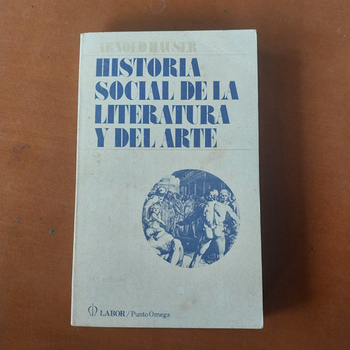 Historia Social De La Literatura Y Del Arte 2 Arnold Hauser