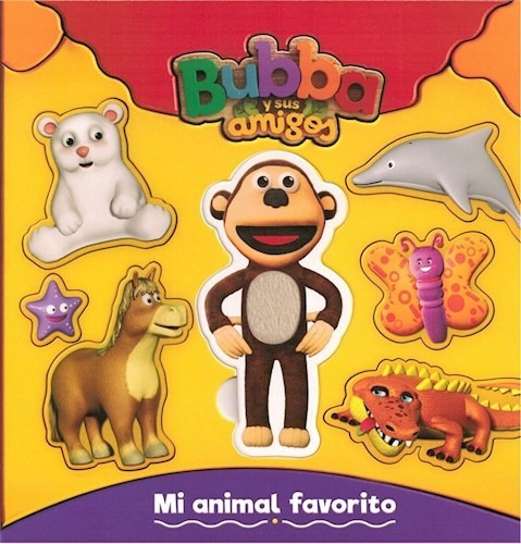 Mi Animal Favorito. Bubba Y Sus Amigos - Sudamericana