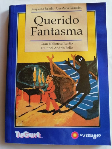 Querido Fantasma Jacqueline Balcells Ana María Güiraldes