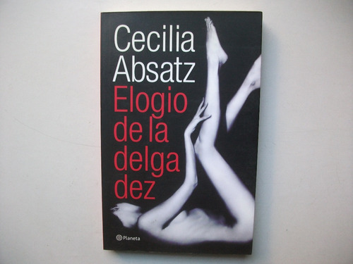 Elogio De La Delgadez - Cecilia Absatz