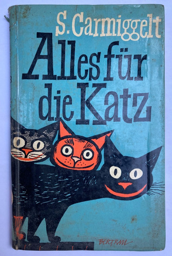 (gatos) Alles Für Die Katz. Abenteuer Mit Katzen. 1954