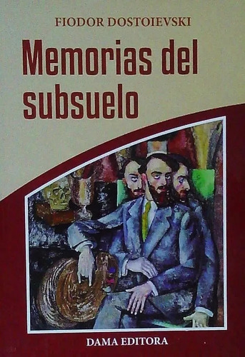 Memorias Del Subsuelo Dama Editora - Fiodor Dostoievski