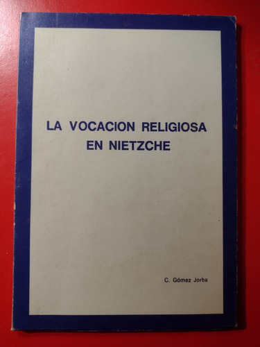 Libro La Vocación Religiosa En Nietzche. C. Gómez Jorba