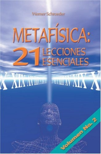 Libro : Metafísica 21 Lecciones Esenciales Lecciones 8-14 .