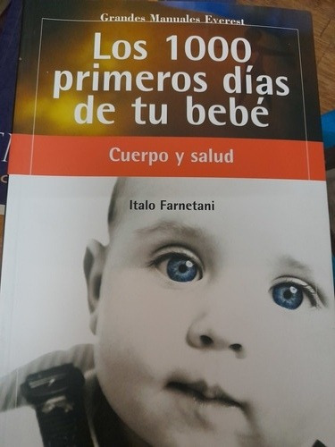 Los 1000 Primeros Días De Tu Bebé / Italo Farnetani