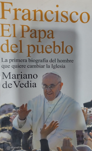 Francisco El Papa Del Pueblo Mariano De Vedia Planeta-#26