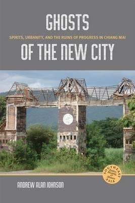 Ghosts Of The New City : Spirits, Urbanity, And The Runs ...