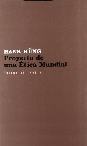 Proyecto Una Ética Mundial, Hans Küng, Trotta