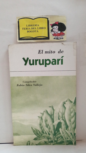 El Mito De Yurupary - Fabio Silva Vallejo - Esquilo - 1998