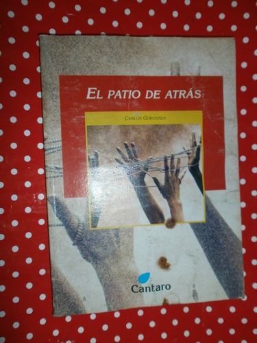 El Patio De Atrás - Gorostiza Ed. Cántaro Usado Leer Descrip