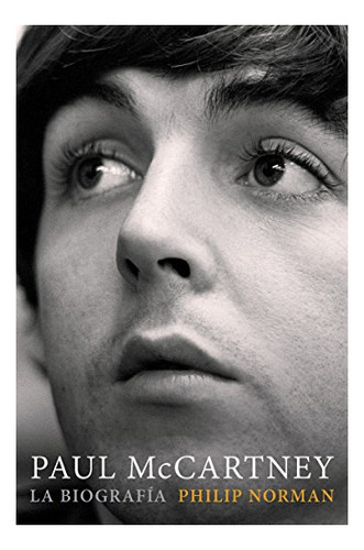 Libro Paul Mccartney La Biografia  De Norman Philip