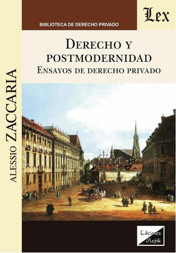 Derecho Y Postmodernidad. Ensayos De Derecho Privado, De Alessio Zaccaria. Editorial Ediciones Olejnik, Tapa Blanda En Español, 2018