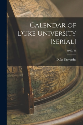 Libro Calendar Of Duke University [serial]; 1930/31 - Duk...