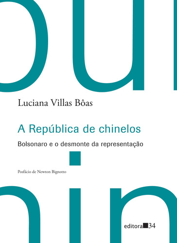 A República de chinelos: Bolsonaro e o desmonte da representação, de Villas Bôas, Luciana. Editorial Editora 34 Ltda., capa mole em português, 2022