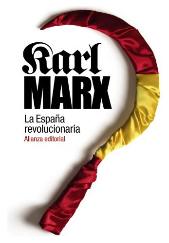 La España Revolucionaria, De Karl, Marx. Editorial Alianza En Español