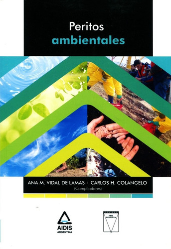 PERITOS AMBIENTALES, de ANA MARIA VIDAL DE LAMAS - CARLOS COLANGELO. Editorial UNIVERSIDAD CATOLICA DE SALTA, tapa blanda en español, 2021