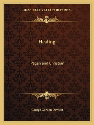 Libro Healing: Pagan And Christian - Dawson, George Gordon