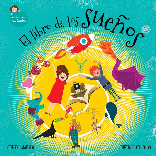 Libro: El Libro De Los Sueños (el Mundo De Lucía) (spanish E