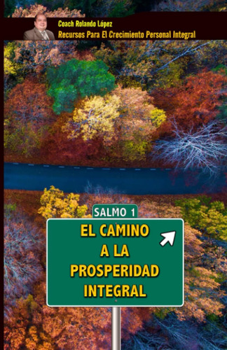 Libro El Camino A Prosperidad Integral (spanish Edition)