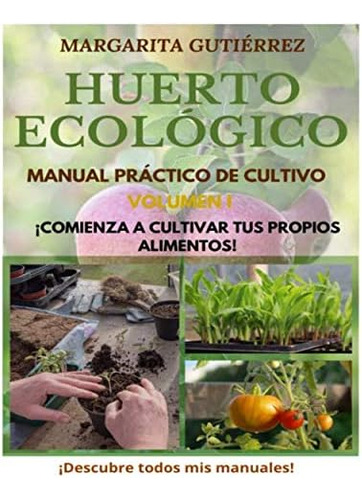 Libro: Huerto Ecológico, Manual Práctico De Cultivo ¡comienz