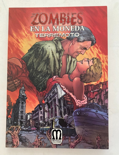 Comic Nacional: Zombies En La Moneda - Terremoto. Historias Completas. Mythica Ediciones