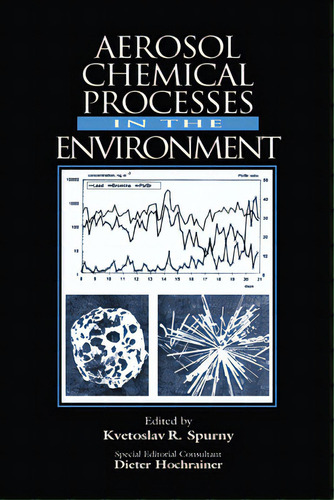 Aerosol Chemical Processes In The Environment, De Spurny, Kvetoslav R.. Editorial Crc Pr Inc, Tapa Blanda En Inglés