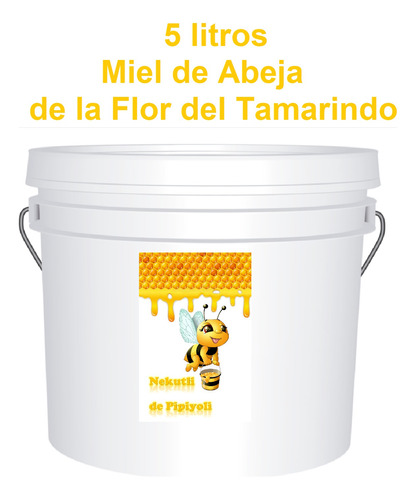 Miel Abeja 100% Pura Orgánica Flor Tamarindo Cubeta 5 Litros