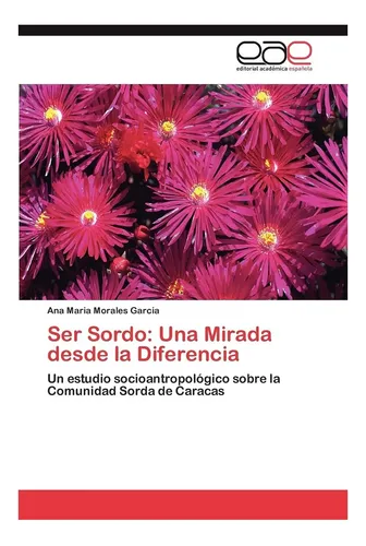 Libro: Ser Sordo: Una Mirada Desde La Diferencia: Un Estudio