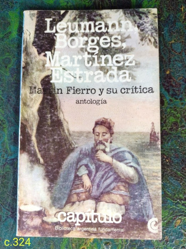 Leumann Y Otro Martín Fierro Y Su Critica Antología Capítulo