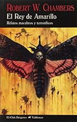 El Rey De Amarillo: Relatos Macabros Y Terroríficos: 319 (el