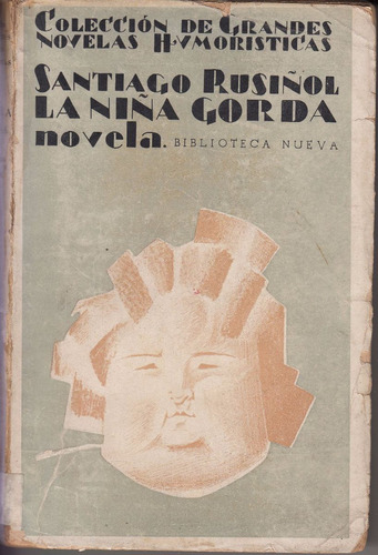 1929 Santiago Rusiñol La Niña Gorda Novela Humor Barcelona