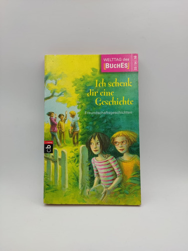 Livro Ich Schenk Dir Eine Geschichte 2010: Freundschaftsgeschichten - Vários Autores [2010]